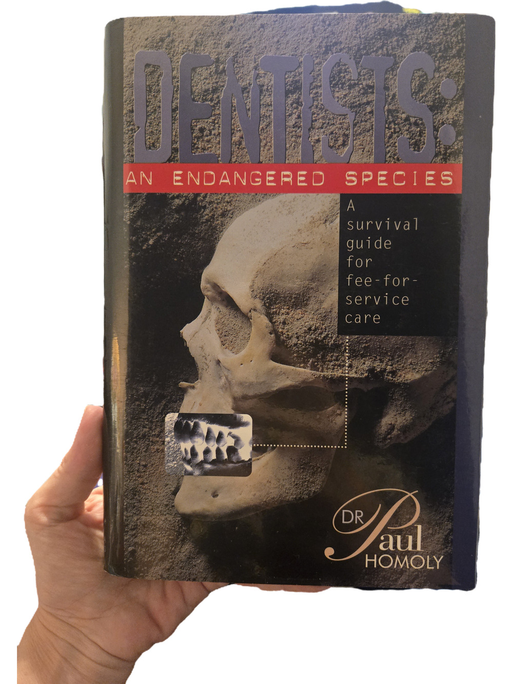 Dentists An Endangered Species Survival Guide Paul Homoly Hardcover 1996